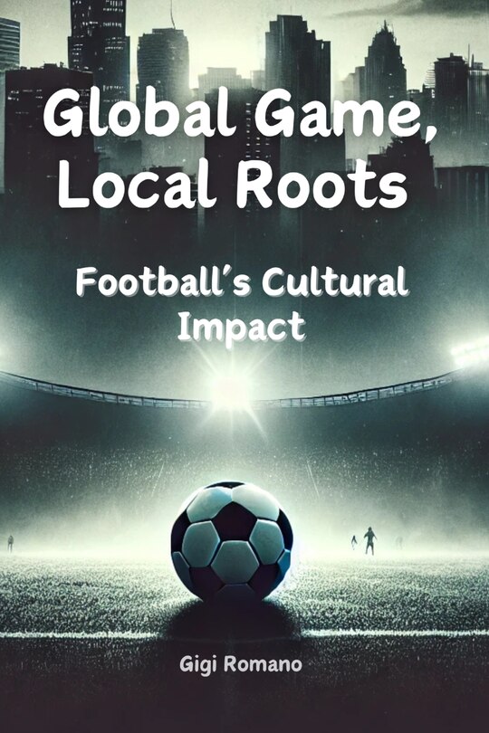 Front cover_Global Game, Local Roots