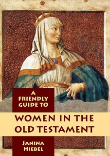 Front cover_Friendly Guide to Women in the Old Testament