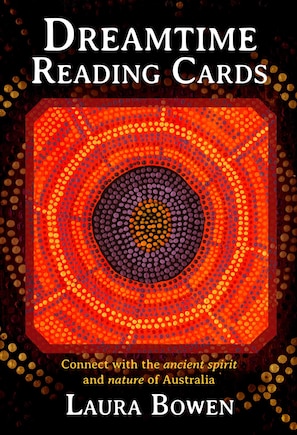 Dreamtime Reading Cards: Connect with the Ancient Spirit and Nature of Australia