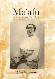 Front cover_Ma`afu, prince of Tonga, chief of Fiji