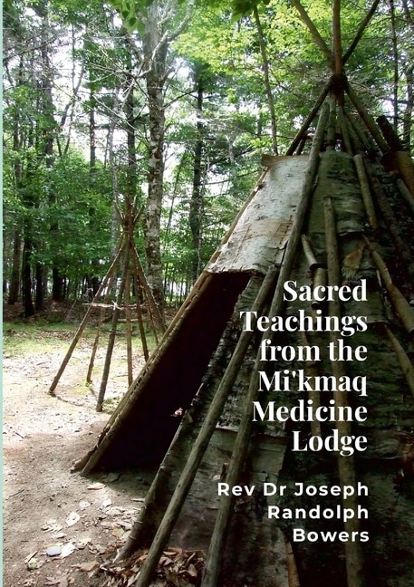 Front cover_Sacred Teachings from the Mi'kmaq Medicine Lodge