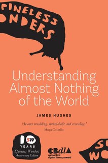Front cover_Understanding Almost Nothing Of The World