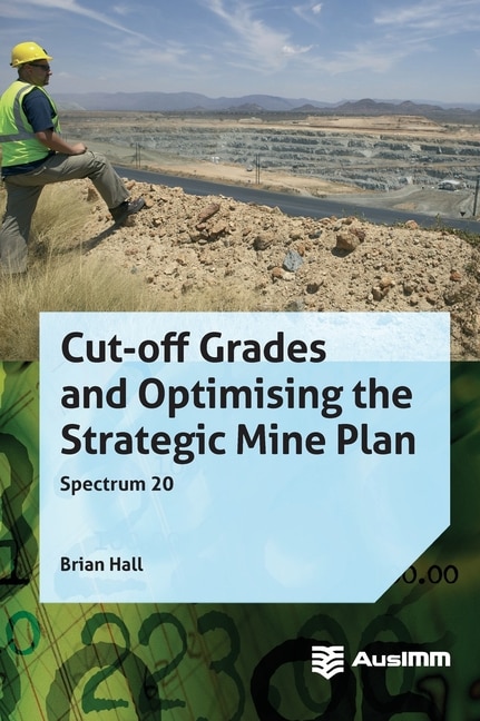 Front cover_Cut-off Grades And Optimising The Strategic Mine Plan