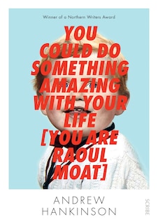 Couverture_You Could Do Something Amazing With Your Life [you Are Raoul Moat]