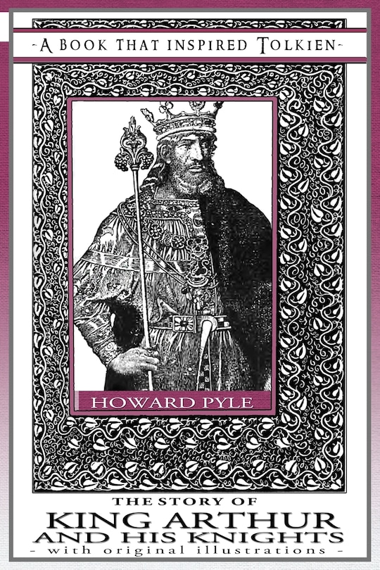 Front cover_The Story of King Arthur and His Knights - A Book That Inspired Tolkien