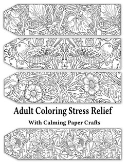 Front cover_Adult Coloring Stress Relief with Calming Paper Crafts