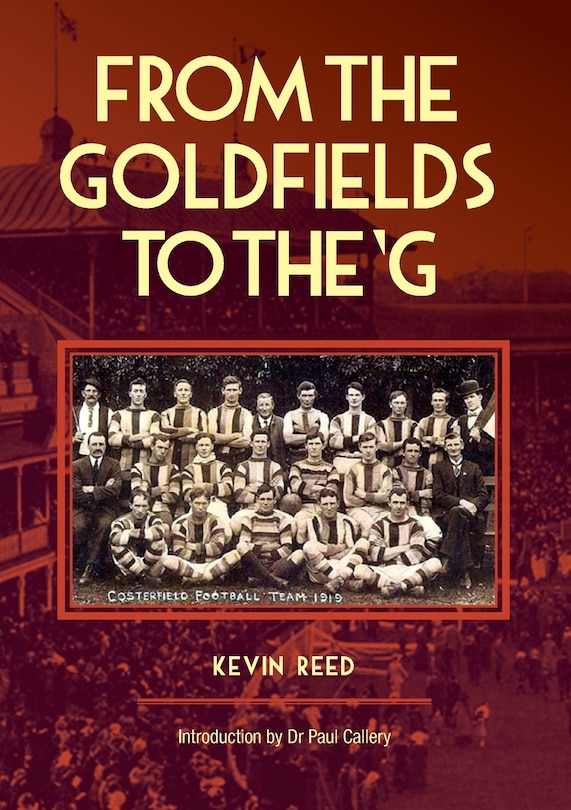 Front cover_FROM THE GOLDFIELDS TO THE 'G - A One-Eyed Look at Aussie Rules