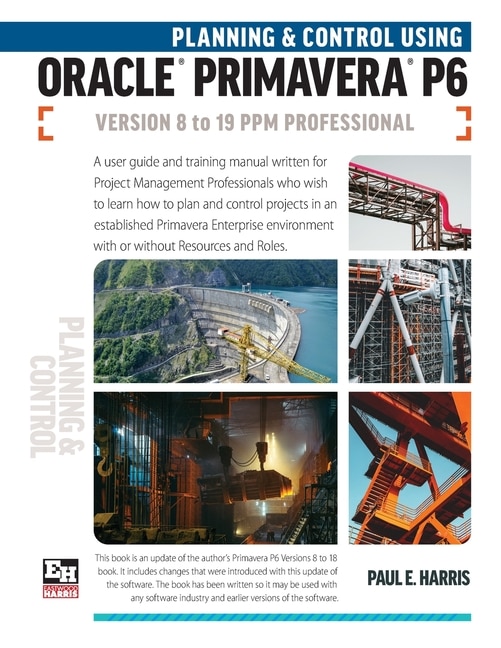 Couverture_Planning and Control Using Oracle Primavera P6 Versions 8 to 19 PPM Professional