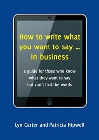 Front cover_How to write what you want to say ... in business