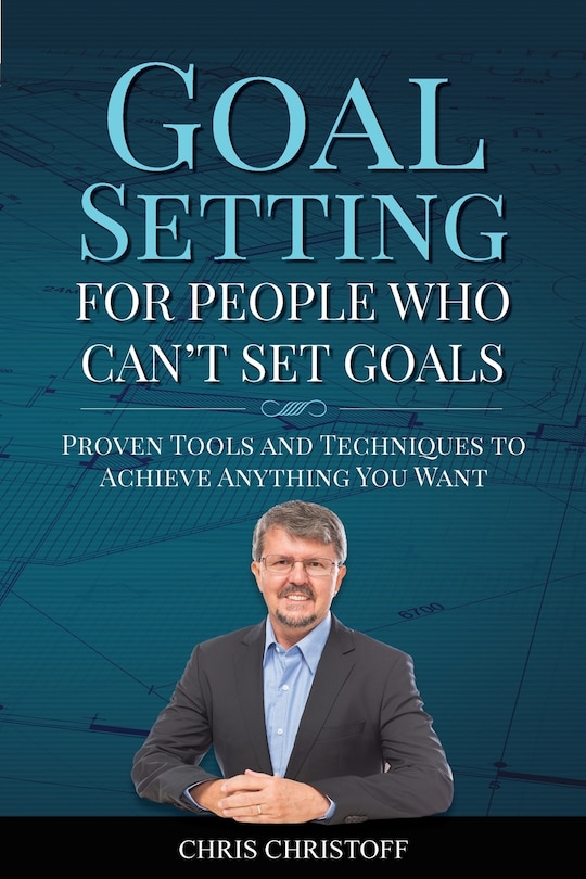 Front cover_Goal Setting For People Who Can't Set Goals