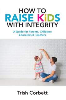 Couverture_How To Raise Kids With Integrity