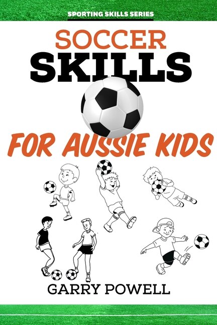 Front cover_Soccer Skills for Aussie Kids