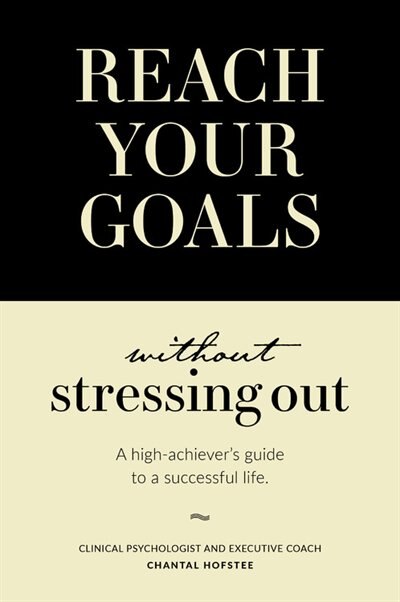 Couverture_Reach Your Goals Without Stressing Out
