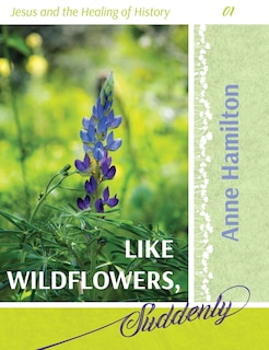 Front cover_Like Wildflowers, Suddenly