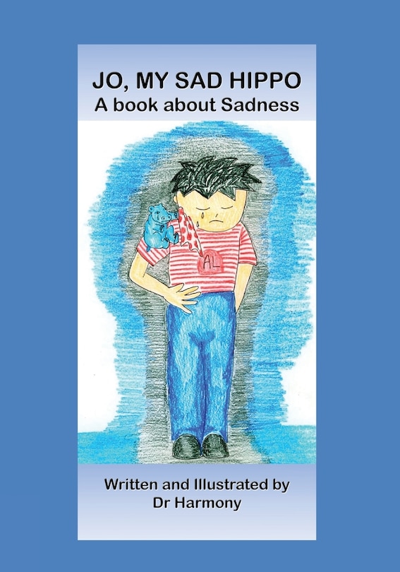 Front cover_Jo, My Sad Hippo- A book about Sadness