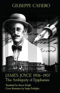 James Joyce 1906-1907: The Ambiguity of Epiphanies