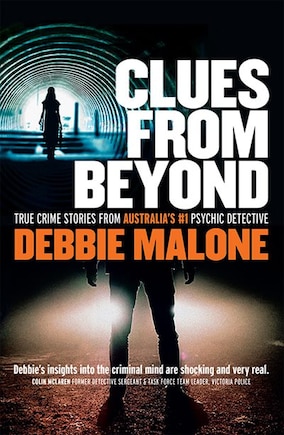 Clues From Beyond: True Crime Stories From Australia's #1 Psychic Detective