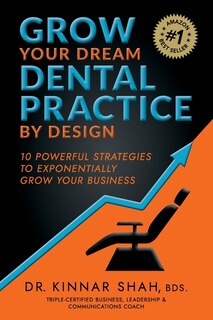 Front cover_Grow Your Dream Dental Practice By Design