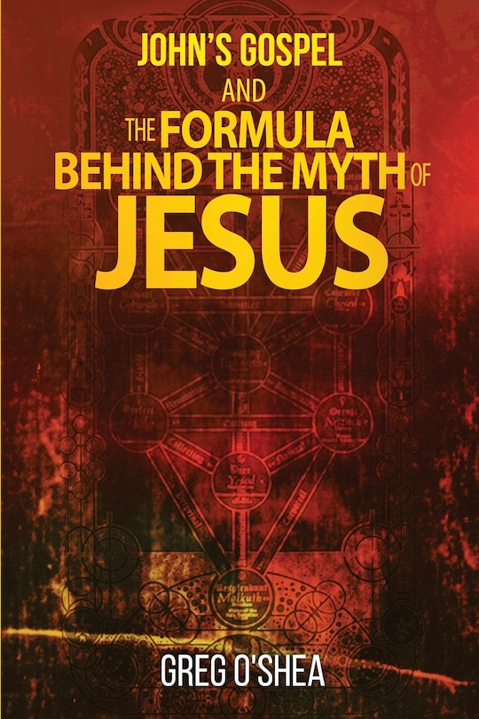 Front cover_John's gospel and the formula behind the myth of Jesus