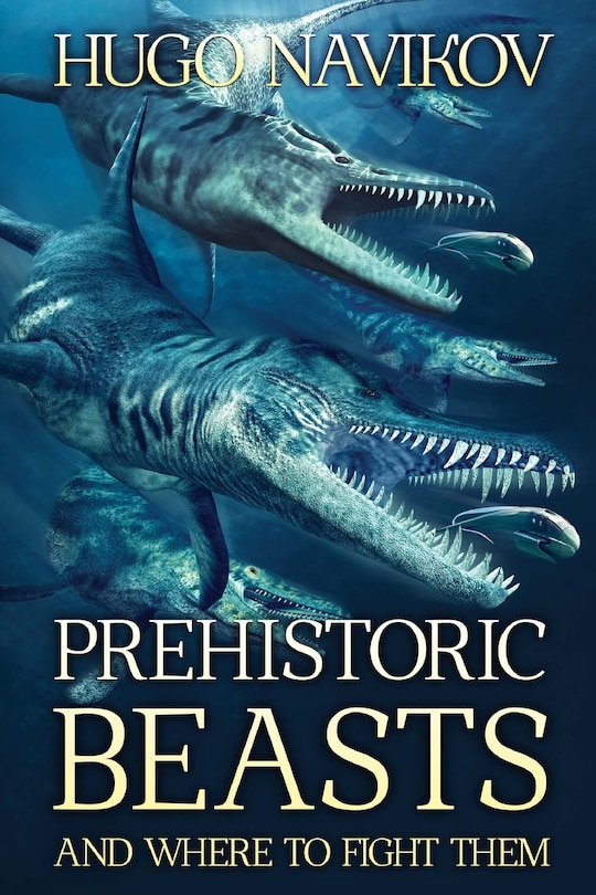 Front cover_Prehistoric Beasts And Where To Fight Them