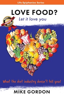 Couverture_Love Food? Let it love you.