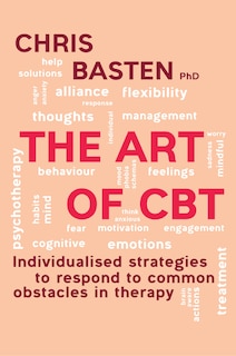 The Art of CBT I -: Individualised strategies to respond to common obstacles in therapy