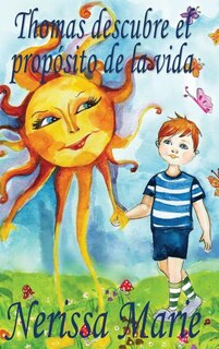 Couverture_Thomas descubre el propósito de la vida (libro de niños sobre el propósito de la vida, cuentos infantiles, libros infantiles, libros para los niños, libros para niños, bebes, libros infantiles, bebes)