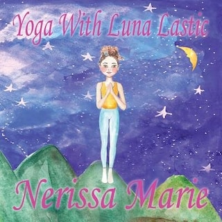 Couverture_Yoga With Luna Lastic (Inspirational Yoga For Kids, Toddler Books, Kids Books, Kindergarten Books, Baby Books, Kids Book, Yoga Books For Kids, Ages 2-8, Kids Books, Yoga Books For Kids, Kids Books)