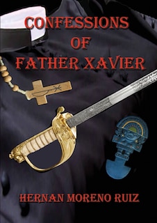 Front cover_The Confessions Of Father Xavier