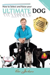 Couverture_How to Select and Raise your ULTIMATE DOG