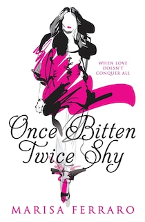 Front cover_Once Bitten Twice Shy