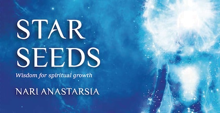 Star Seeds: Cosmic Wisdom for Spiritual Growth