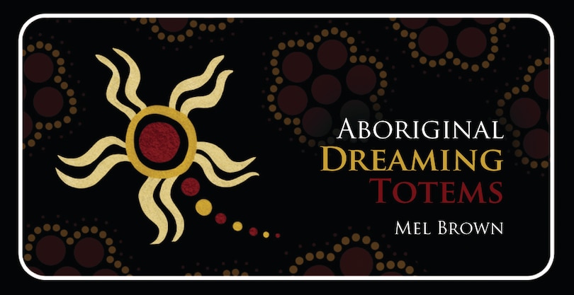 Couverture_Aboriginal Dreaming Totems