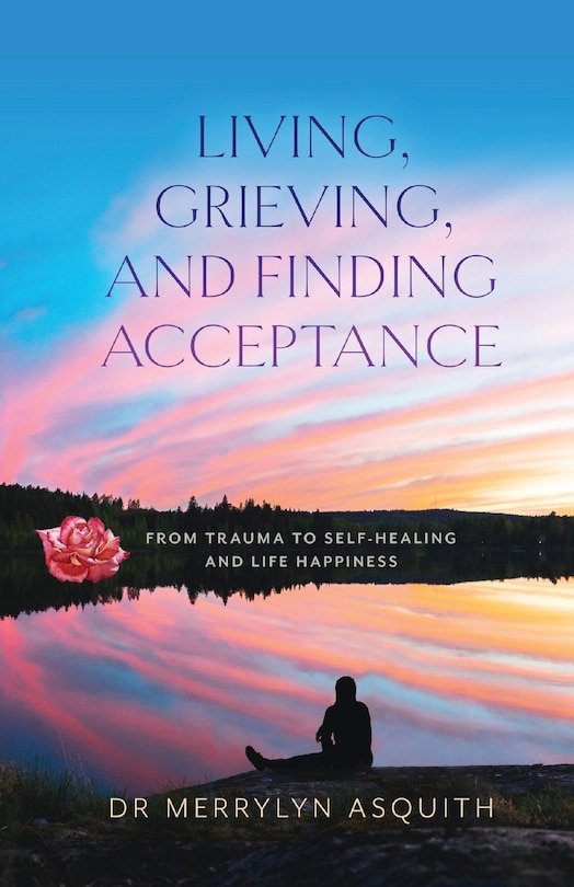 Front cover_Living, Grieving, and Finding Acceptance