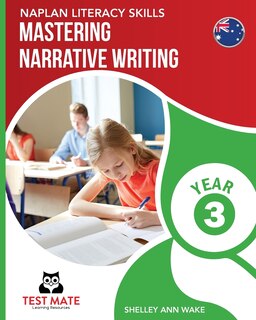Front cover_NAPLAN LITERACY SKILLS Mastering Narrative Writing Year 3