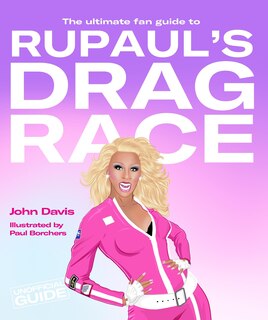 Front cover_The Ultimate Fan Guide To Rupaul's Drag Race