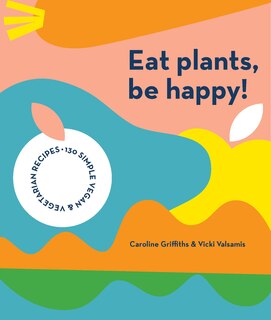 Couverture_Eat Plants, Be Happy