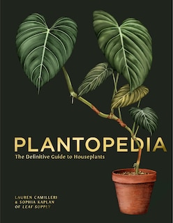 Plantopedia: The Definitive Guide To Houseplants