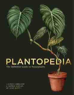 Plantopedia: The Definitive Guide To Houseplants by Lauren Camilleri