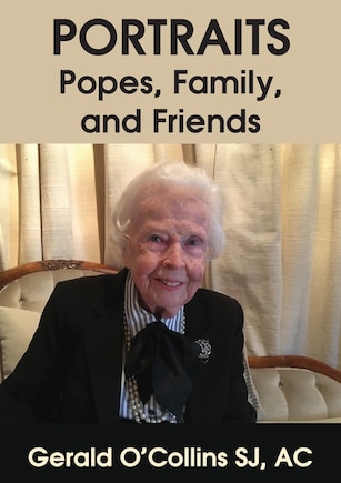 PORTRAITS: Popes, Family, and Friends