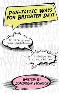 Pun-tastic Ways For Brighter Days by Dominique Liongson