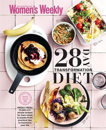 28 DAY TRANSFORMATION DIET: Weekly Menu Plans with simple recipes for main meals & snacks PLUS practical tips to transform your life