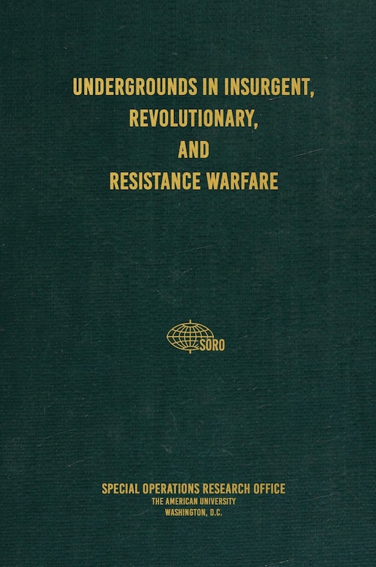 Front cover_Undergrounds in Insurgent, Revolutionary, and Resistance Warfare