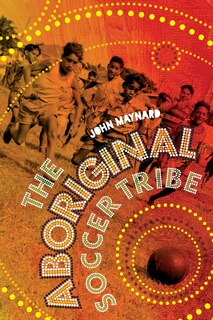 Front cover_The Aboriginal Soccer Tribe