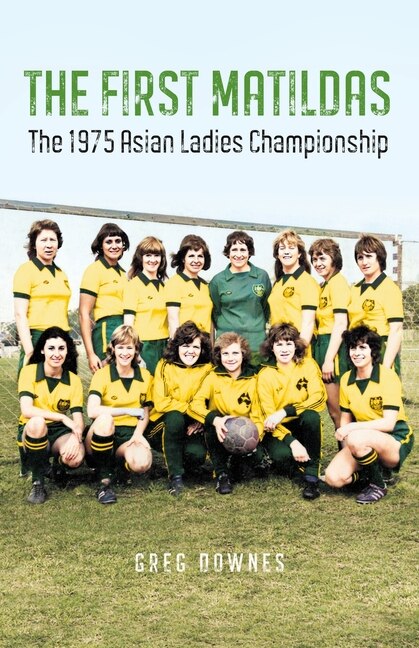 Front cover_The First Matildas