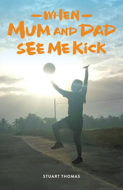 Front cover_When Mum and Dad See Me Kick