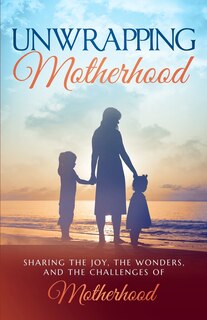 Couverture_Unwrapping Motherhood