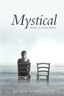 Mystical: Memoirs of a Psychic Medium