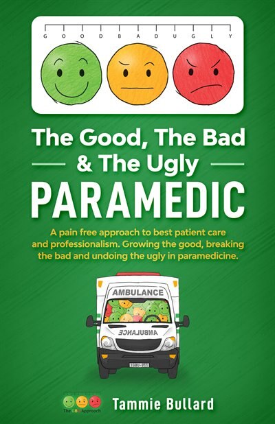 Front cover_The Good, The Bad & The Ugly Paramedic