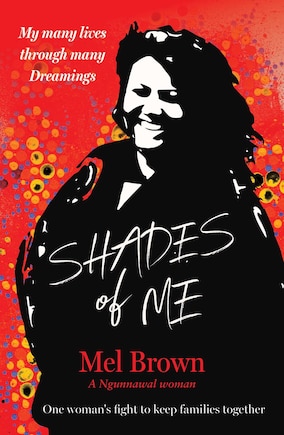 Shades of Me: My many lives through many Dreamings